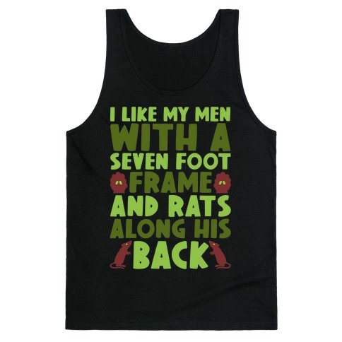 I Like My Men With Seven Foot Frame And Rats Along His Back Parody Tank Top