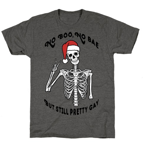 No Boo, No Bae But Still Pretty Gay (black) T-Shirt