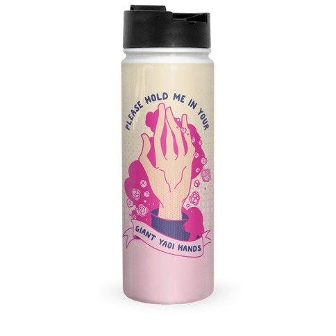 Please Hold Me in Your Giant Yaoi Hands Travel Mug