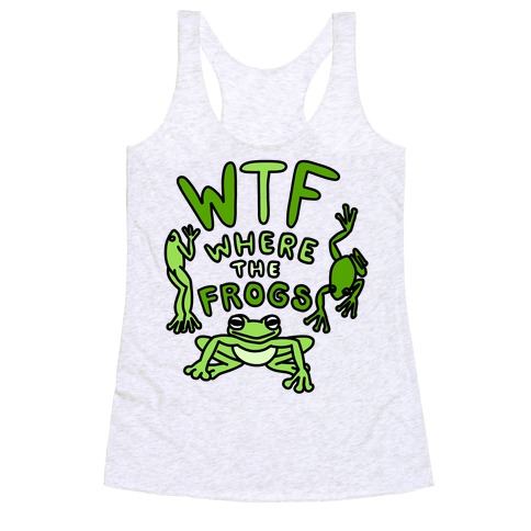 WTF Where The Frogs Racerback Tank Top