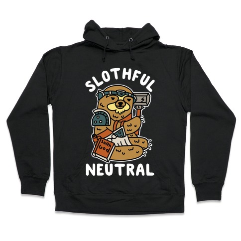 Slothful Neutral Sloth Cleric Hooded Sweatshirt
