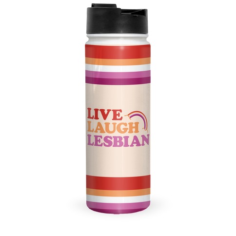 Live Laugh Lesbian Travel Mug