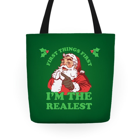 First Things First I'm The Realest (Fancy Santa) Tote