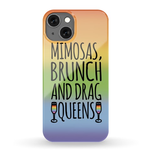 Mimosas Brunch and Drag Queens Phone Case