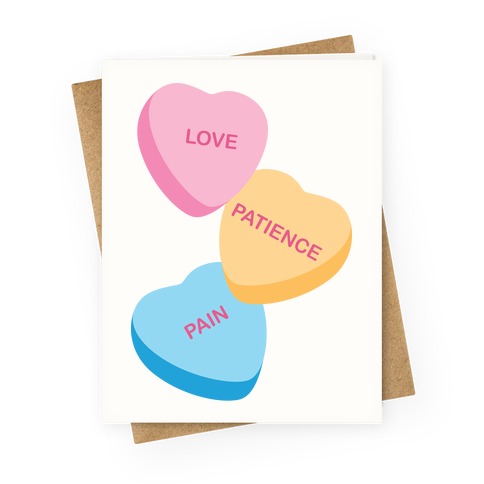 Love, Patience, Pain Candy Hearts (Thank U, Next Parody) Greeting Card