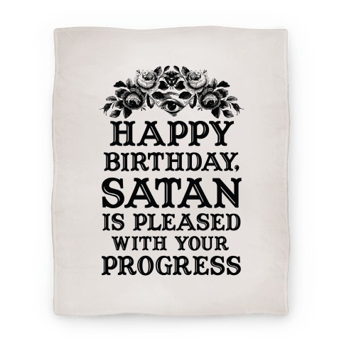 Happy Birthday Satan Is Pleased With Your Progress Blanket