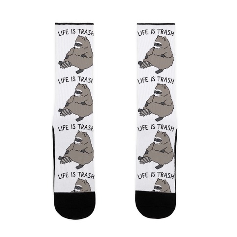 Life Is Trash Raccoon Sock