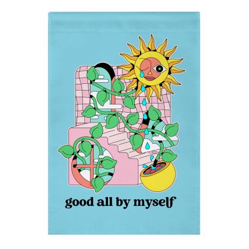 Good All By Myself (Sad Sunflower) Garden Flag