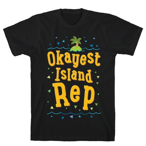 Okayest Island Rep T-Shirt