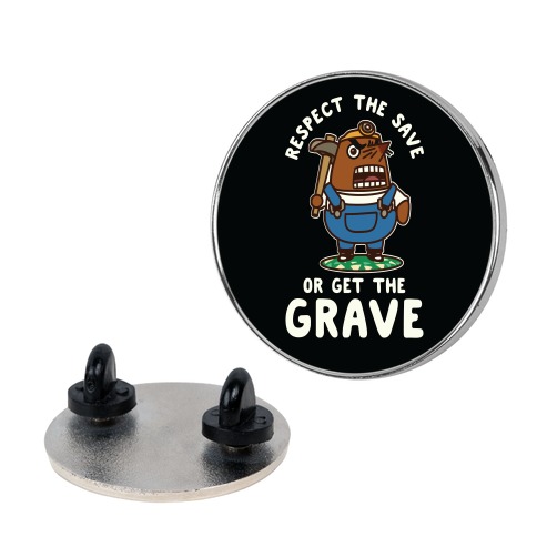 Respect the Save or Get the Grave Mr. Resetti Pin