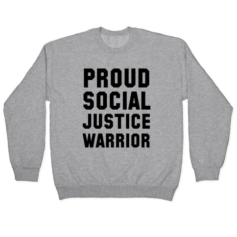 Proud Social Justice Warrior Pullover