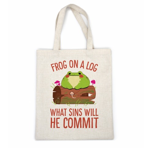 Frog On A Log, What Sins Will He Commit Casual Tote
