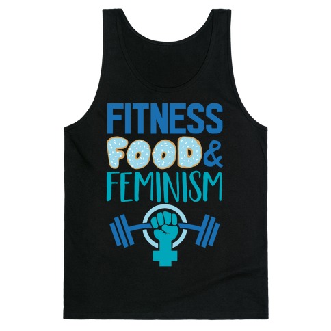 Fitness, Food, and feminism Tank Top