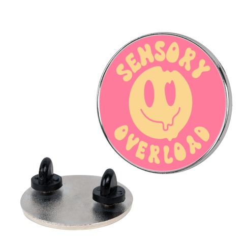 Sensory Overload Pin