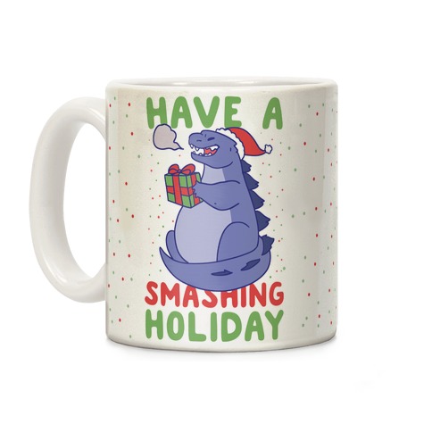 Have a Smashing Holiday - Godzilla Coffee Mug