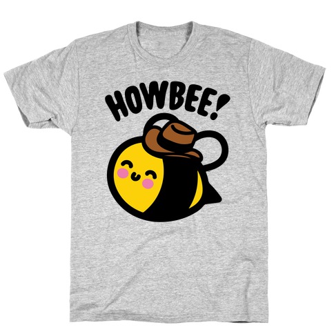 Howbee Howdy Bumble Bee Country Parody T-Shirt