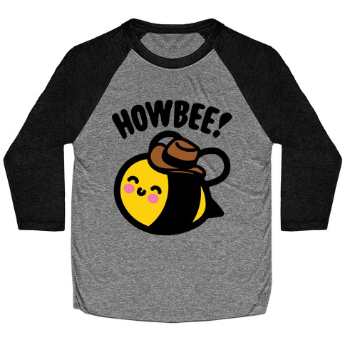 Howbee Howdy Bumble Bee Country Parody Baseball Tee