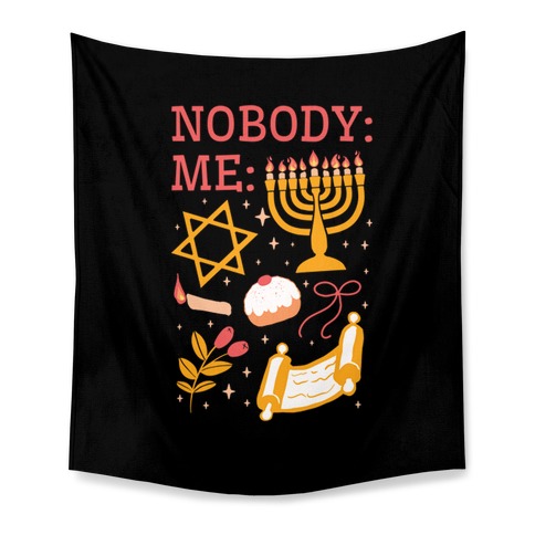 Nobody: Me: HANUKKAH Tapestry