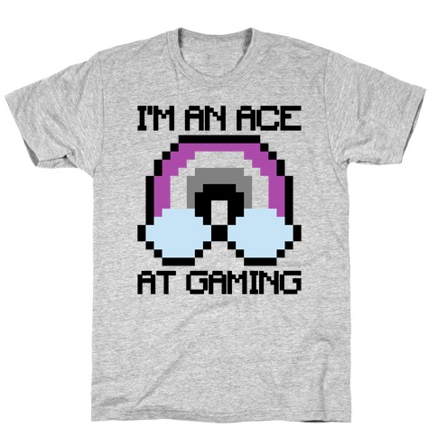 I'm An Ace At Gaming T-Shirt