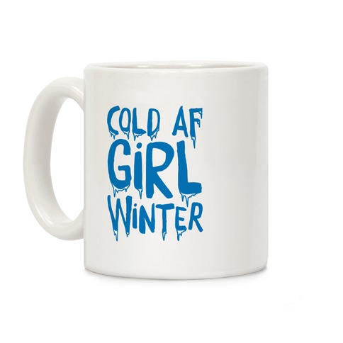 Cold Af Girl Winter Parody Coffee Mug
