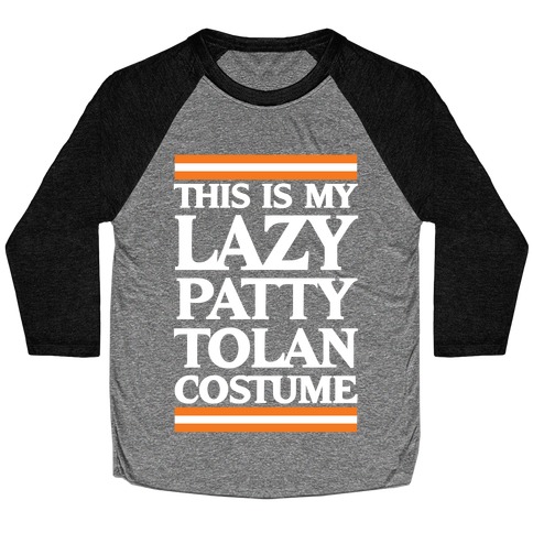 This Is My Lazy Patty Tolan Costume Baseball Tee