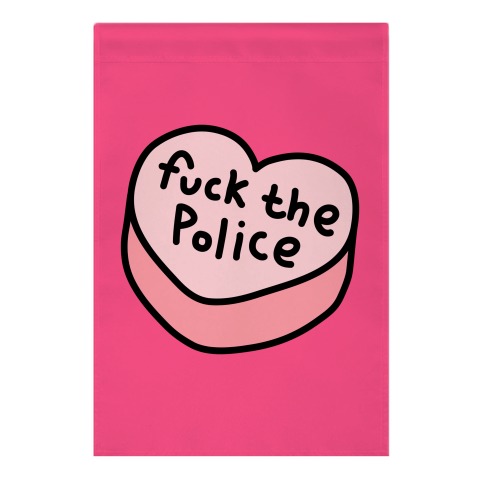 F*** The Police Conversation Heart  Garden Flag