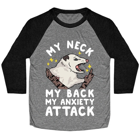 My Neck My Back My Anxiety Attack Opossum Baseball Tee