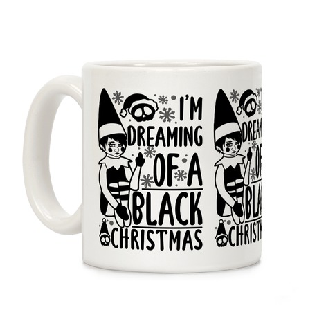 I'm Dreaming Of A Black Christmas Coffee Mug
