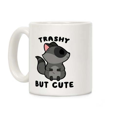 Trashy But Cute Raccoon Coffee Mug