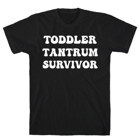 Toddler Tantrum Survivor T-Shirt