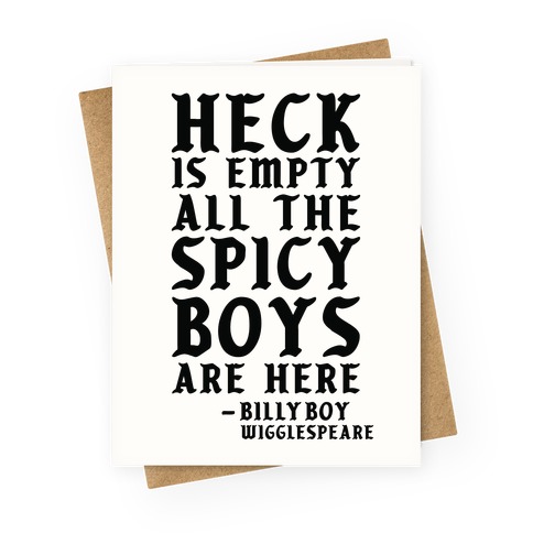 Heck is Empty All the Spicy Boys are Here Greeting Card