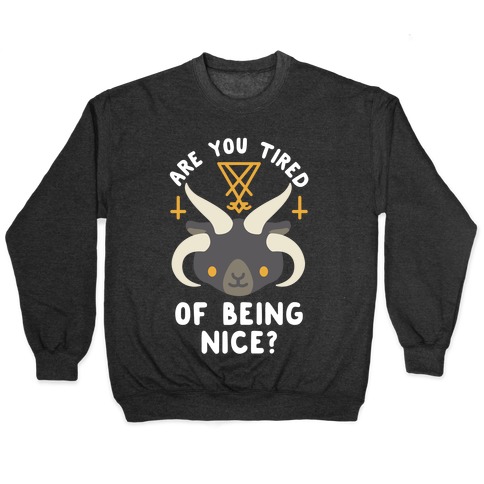 Are You Tired of Being Nice Cute Satan Pullover