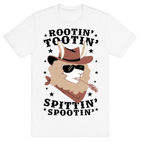 Rootin' Tootin' Spittin' Spootin' T-Shirt