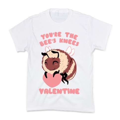 You're The Bee's Knees, Valentine Kids T-Shirt