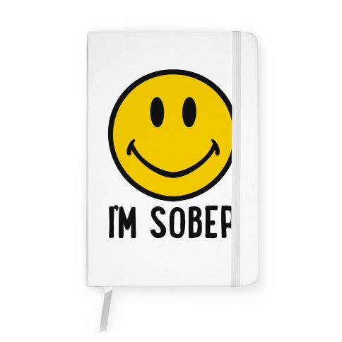 I'm Sober Smiley Notebook