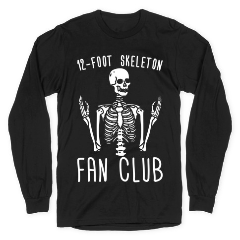 12-Foot Skeleton Fan Club Long Sleeve T-Shirt