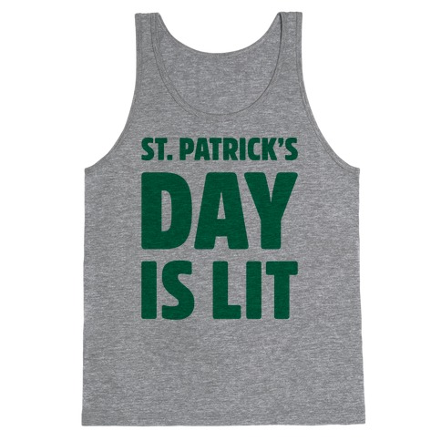 St. Patrick's Day Is Lit Tank Top