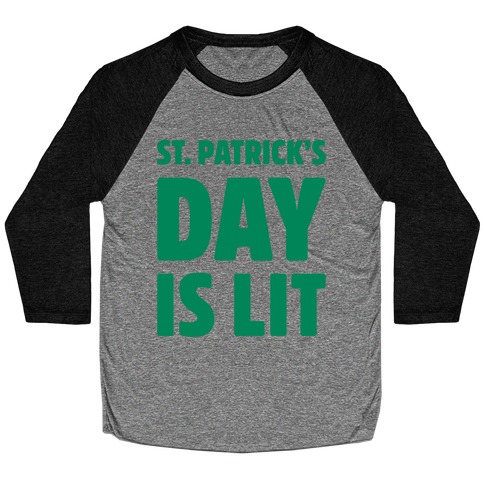 St. Patrick's Day Is Lit Baseball Tee