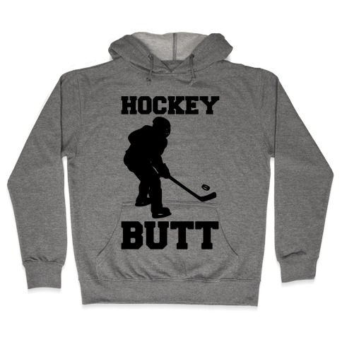 Hockey Butt Hooded Sweatshirt