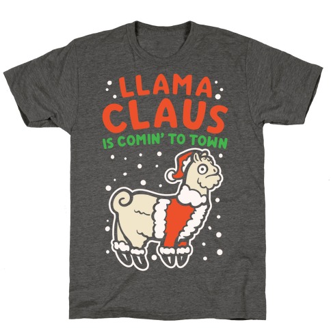 Llama Claus Is Comin' To Town Parody White Print T-Shirt