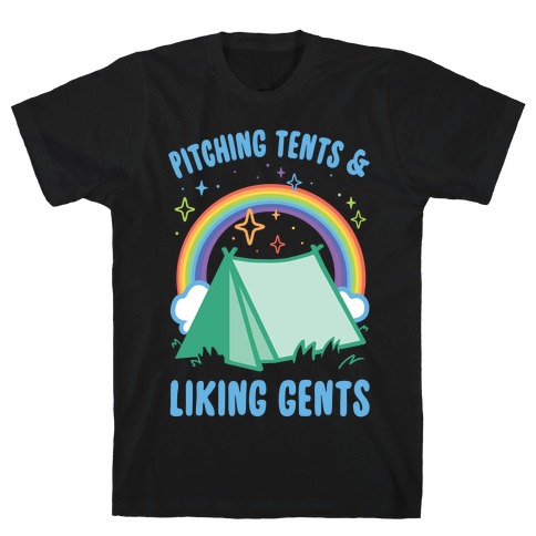 Pitching Tents And Liking Gents T-Shirt