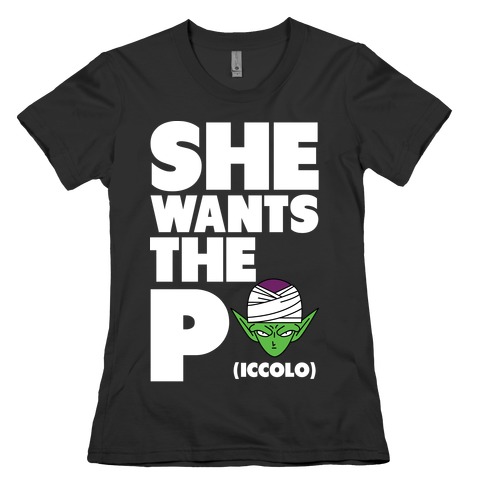 She Wants the Piccolo Womens T-Shirt