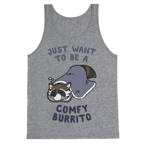 Just Want To Be A Comfy Raccoon Burrito Tank Top