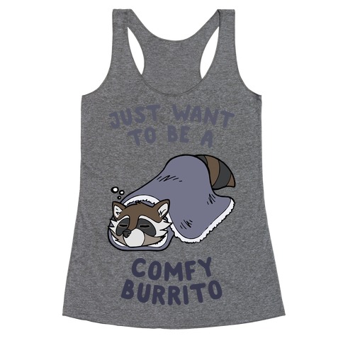Just Want To Be A Comfy Raccoon Burrito Racerback Tank Top