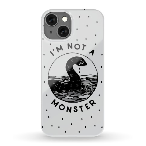 I'm Not a Monster (Nessy) Phone Case