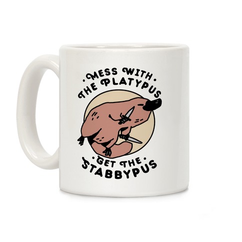 Mess With The Platypus Get the Stabbypus Coffee Mug