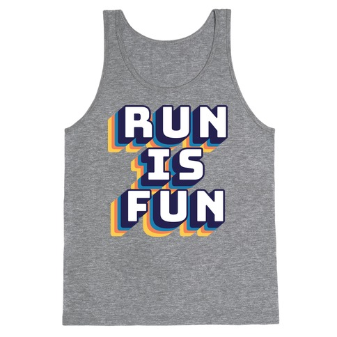 Run Is Fun Tank Top