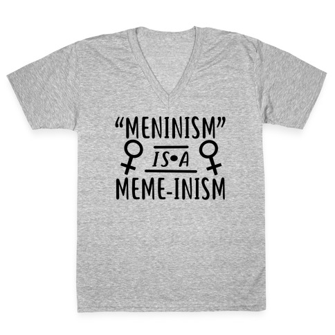 Meninism is a Meme-inism V-Neck Tee Shirt