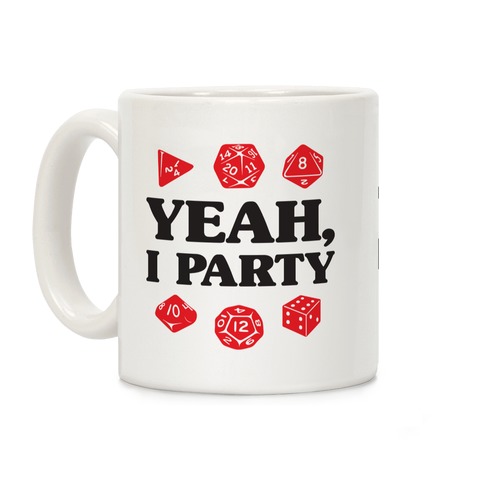 Yeah, I Party (Dungeons and Dragons) Coffee Mug