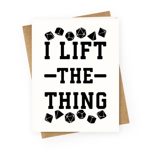 I Lift the Thing Greeting Card